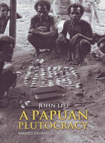 Papuan Plutocracy: Ranked Exchange on Rossel Island (Hardback)