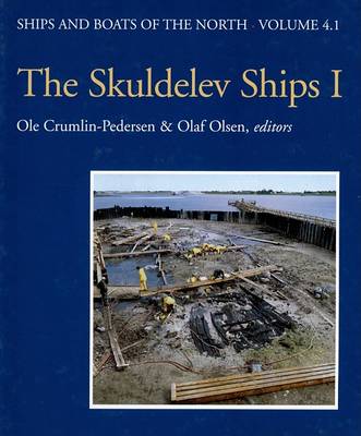 The Skuldelev Ships I - Ships & Boats of the North 4 (Hardback)