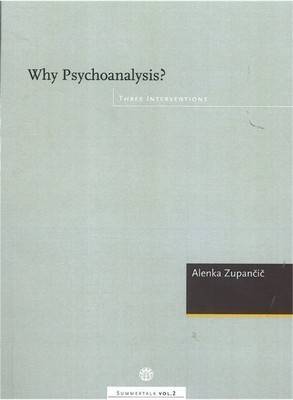 Why Psychoanalysis?: Three Interventions - Summertalk Series 2 (Paperback)