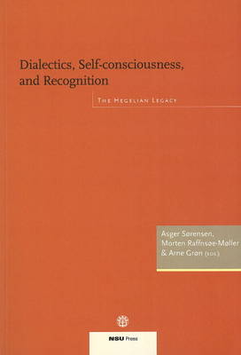 Dialectics, Self-Consciousness & Recognition: The Hegelian Legacy (Paperback)