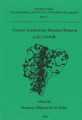 Current Scandinavian Botanical Research in Ecuador - Reports from the Botanical Institute Series, 15 (Paperback)