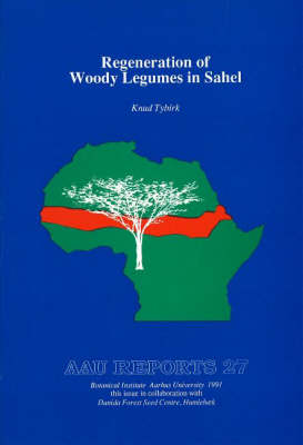 Regeneration of Woody Legumes in Sahel - AAU Reports 27 (Paperback)
