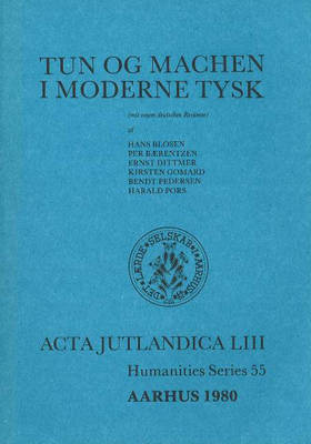 Tun Og Machen I Moderne Tysk: v. 53: Acta Jutlandica (Paperback)
