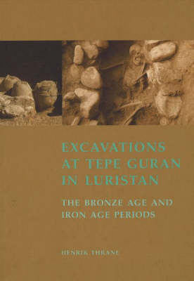 Excavations at Tepe Guran in Luristan: The Bronze Age and Iron Age Periods (Hardback)