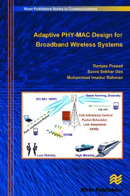 Adaptive PHY-MAC Design for Broadband Wireless Systems - River Publishers Series in Communications (Hardback)