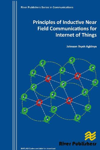 Principles of Inductive Near Field Communications for Internet of Things - River Publishers Series in Communications (Hardback)
