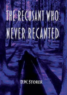 The Recusant Who Never Recanted: The Second Journal - Through the Mirror Darkly 2 (Paperback)