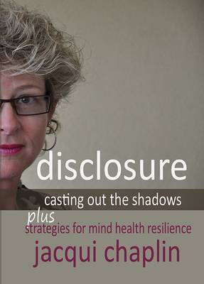 Disclosure: Casting Out the Shadows: Strategies for Mind Health Resilience 2015 (Paperback)
