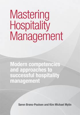 Mastering Hospitality Management: Modern Competencies and Approaches to Successful Hospitality Management (Paperback)