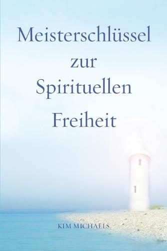 Meisterschlussel zur Spirituellen Freiheit (Paperback)