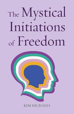 The Mystical Initiations of Freedom - Path to Self-Mastery 9 (Paperback)