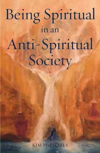 Being Spiritual in an Anti-Spiritual Society - Memoirs of a Modern Mystic 1 (Paperback)