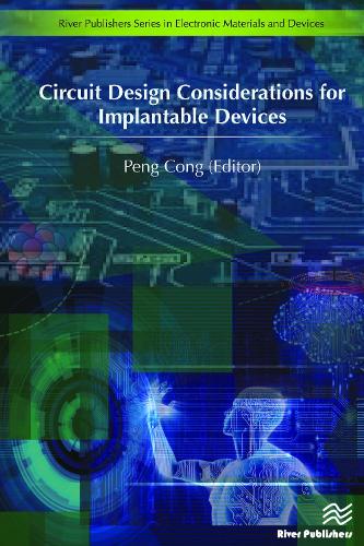 Circuit Design Considerations for Implantable Devices - River Publishers Series in Electronic Materials and Devices (Hardback)