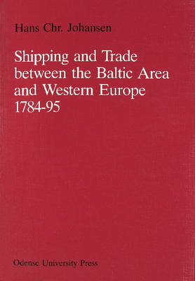 Shipping & Trade Between the Baltic Area & Western Europe 1784-95 (Paperback)