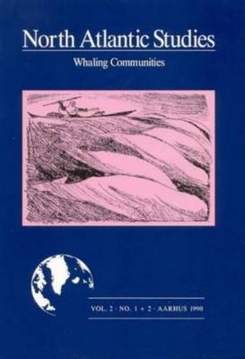 Whaling Communities - North Atlantic Studies (Paperback)