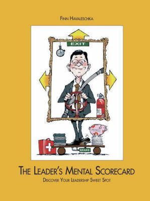 The Leader's Mental Scorecard: Discover Your Leadership Sweet Spot (Hardback)
