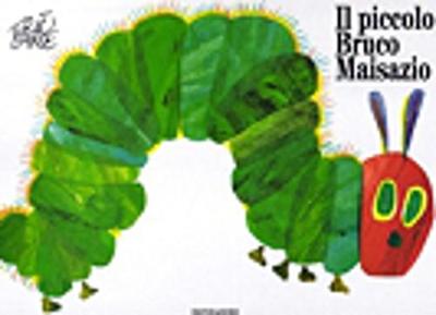Eric Carle - Italian: Il piccolo bruco maisazio
