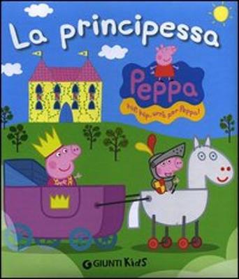 Peppa Pig: Principessa Peppa (Hardback)