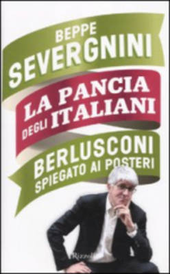 La Pancia Degli Italiani Berlusconi Spiegato AI Posteri (Hardback)