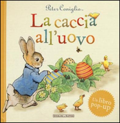 Beatrix Potter: La caccia all'uovo. Peter Coniglio - un libro pop-up (Hardback)