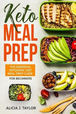 Keto Meal Prep: The essential Ketogenic Meal prep guide for beginners (30 Days Meal Prep) (Paperback)