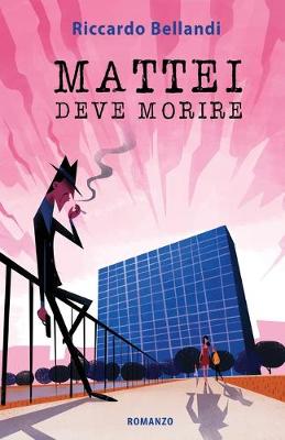 Mattei deve morire (Paperback)