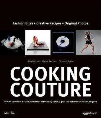 Cooking Couture: Fashion is Served (Hardback)
