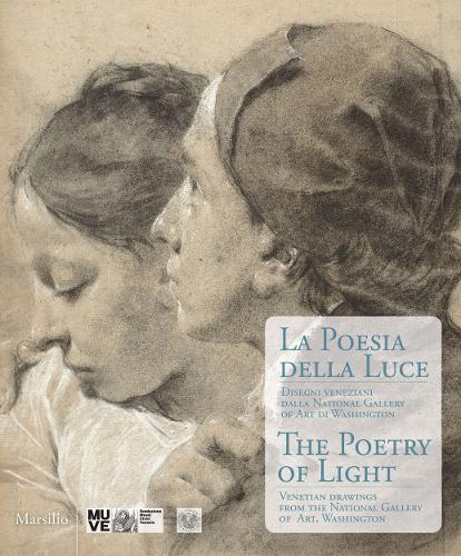 The Poetry of Light: Venetian Drawings from the National Gallery of Art of Washington: Tiepolo, Canaletto, Sargent, Whistler (Paperback)