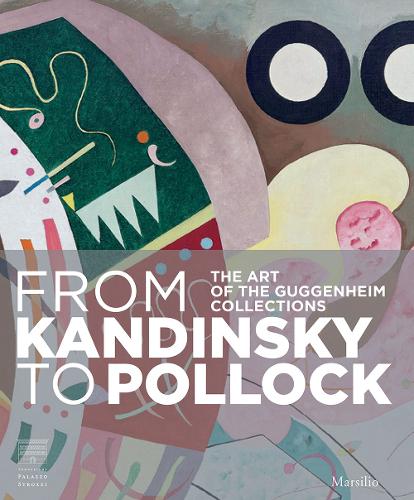 From Kandinsky to Pollock: The Art of the Guggenheim Collections (Paperback)