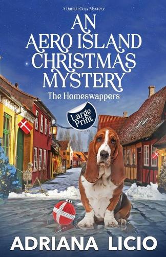 An Aero Island Christmas Mystery: LARGE PRINT A Danish Cozy - The Homeswappers 3 (Paperback)