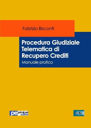 Procedura Giudiziale Telematica Di Recupero Crediti (Paperback)