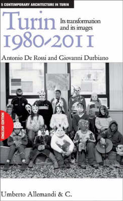 Turin 1980-2011: Its Transformation and Its Images - Contemporary Architecture of Turin No. 5 (Paperback)
