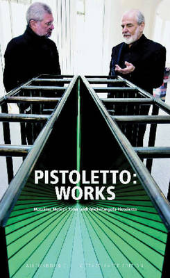 Pistoletto: Works: Massimo Melotti Talks to Michelangelo Pistoletto (Hardback)