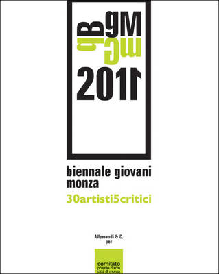 The Young Artists Biennale of Monza 2011: 30 Artists, 5 Critics
