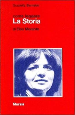 Come leggere: Come leggere La Storia di Elsa Morante