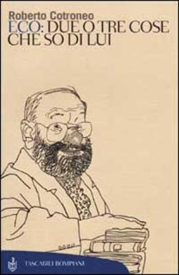ECO;Due O Tre Cose Che So DI Lui (Paperback)