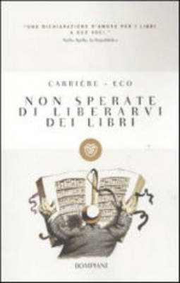 Non Sperate DI Liberarvi Dei Libri (Paperback)