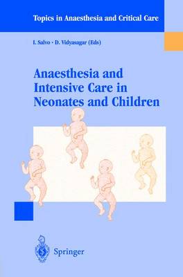 Anaesthesia and Intensive Care in Neonates and Children - Topics in Anaesthesia and Critical Care (Paperback)