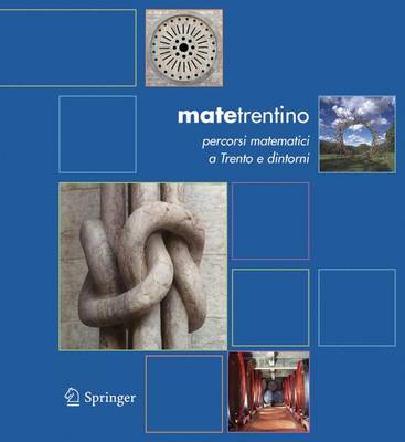 Matetrentino: Percorsi Matematici a Trento E Dintorni (Paperback)