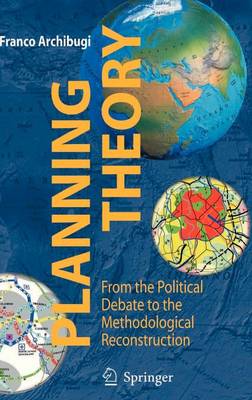 Planning Theory: From the Political Debate to the Methodological Reconstruction (Hardback)