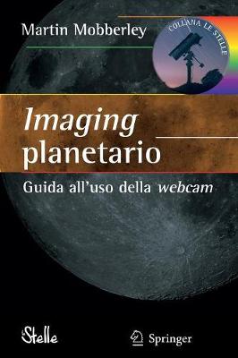 Imaging Planetario:: Guida All'uso Della Webcam - Le Stelle (Paperback)