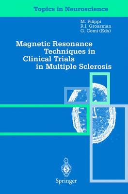 Magnetic Resonance Techniques in Clinical Trials in Multiple Sclerosis - Topics in Neuroscience (Paperback)
