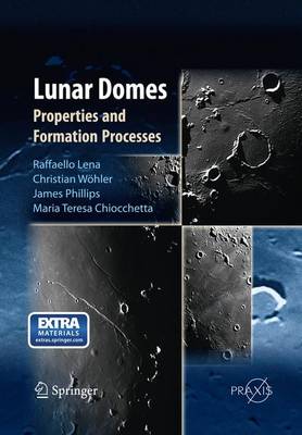 Lunar Domes: Properties and Formation Processes - Springer Praxis Books (Paperback)