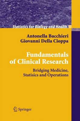 Fundamentals of Clinical Research: Bridging Medicine, Statistics and Operations - Statistics for Biology and Health (Paperback)