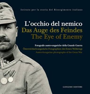 The Eye of the Enemy: Austro-Hungarian Photographs of the Great War (Hardback)