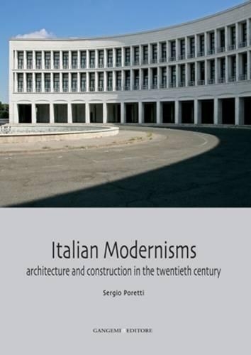 Italian Modernisms: Italian Architecture & Construction in the Twentieth Century (Paperback)
