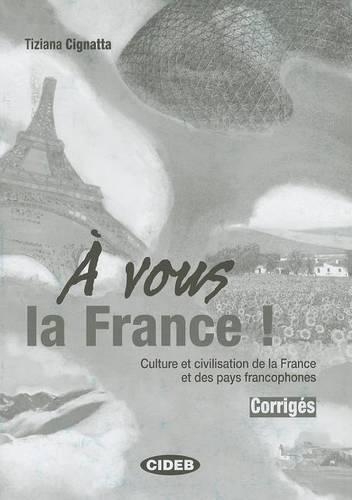 A Vous LA France! - Corriges (Paperback)
