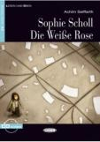 Lesen und Uben: Sophie Scholl - die Weisse Rose + CD