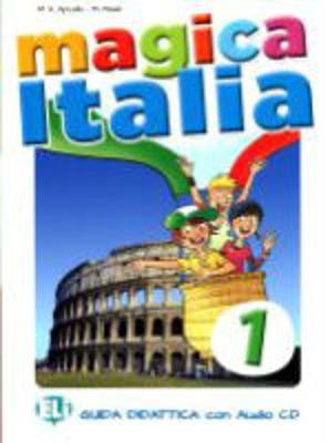 Magica Italia: Guida per l'insegnante + CD Audio 1