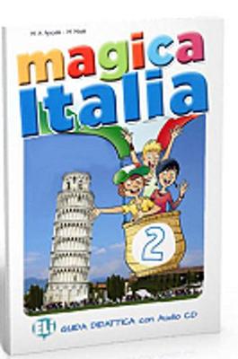 Magica Italia: Guida per l'insegnante + CD Audio 2